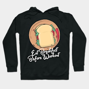 Eat breakfast before workout Hoodie